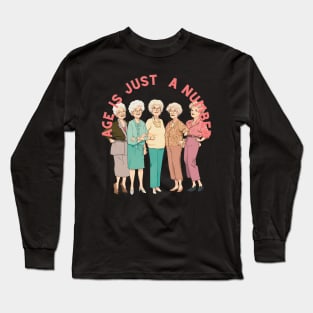 Golden girls -Age is just a number Long Sleeve T-Shirt